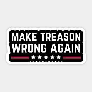 Make Treason Wrong Again Anti-Trump Sticker